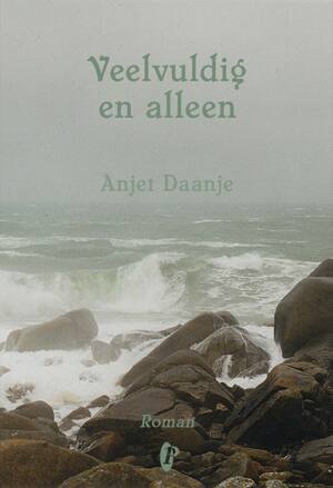 Veelvuldig en alleen - Anjet Daanje Veelvuldig en alleen - Anjet Daanje