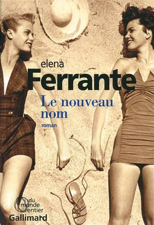 Le nouveau nom - Elena Ferrante