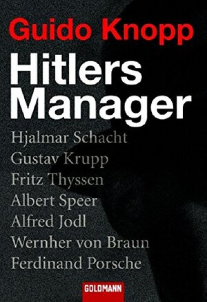 Hitlers Manager - Guido Knopp Hitlers Manager - Guido Knopp