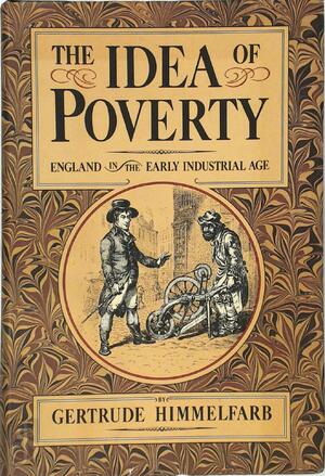 The Idea of Poverty - Gertrude Himmelfarb