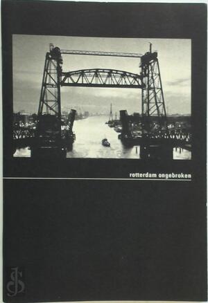 Rotterdam ongebroken - De Dichters van Rotterdam