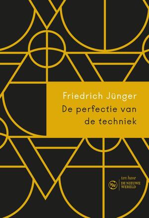 De perfectie van de techniek - Friedrich Jünger
