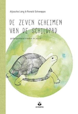 De zeven geheimen van de schildpad - Aljoscha Long, Ronald Schweppe De zeven geheimen van de schildpad - Aljoscha Long, Ronald Schweppe