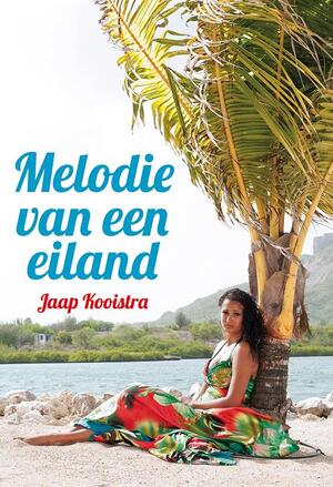 Melodie van een eiland - Jaap Kooistra Melodie van een eiland - Jaap Kooistra