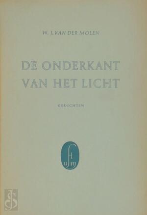 De onderkant van het licht - W. J. van Der Molen De onderkant van het licht - W. J. van Der Molen