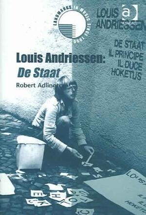 Louis Andriessen - Robert Adlington
