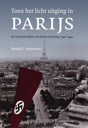 Toen het licht uitging in Parijs - Ronald C. Rosbottom Toen het licht uitging in Parijs - Ronald C. Rosbottom