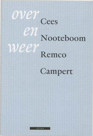Over en weer - Cees Nooteboom, Remco Campert Over en weer - Cees Nooteboom, Remco Campert