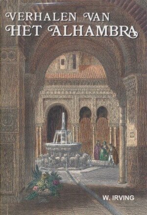 Verhalen van het Alhambra - Washington Irving, H. G. B. de Leeuw