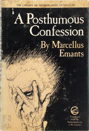 A Posthumous Confession - Marcellus Emants, J.M. Coetzee [Transl.]