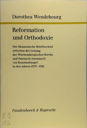 Reformation und Orthodoxie - Dorothea Wendebourg Reformation und Orthodoxie - Dorothea Wendebourg