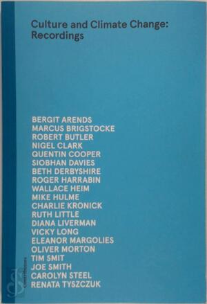 Culture and Climate Change: Recordings - Robert Bulter, Eleanor Margolies, Joe Smith