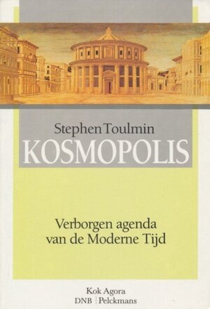 Kosmopolis - Verborgen agenda van de Moderne Tijd - Stephen Toulmin Kosmopolis - Verborgen agenda van de Moderne Tijd - Stephen Toulmin
