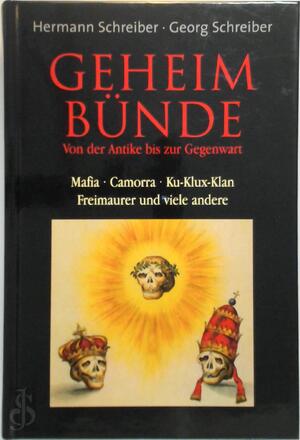 Geheimbünde von der Antike bis zur Gegenwart - Hermann Schreiber, Georg Schreiber