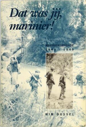 Dat was jij, marinier! - Wim Dussel Dat was jij, marinier! - Wim Dussel