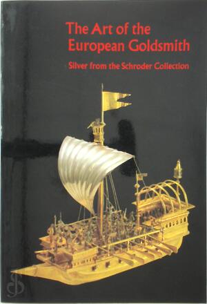 The Art of the European Goldsmith - Irene Gordon The Art of the European Goldsmith - Irene Gordon