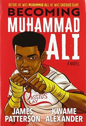 Becoming muhammad ali - James Patterson, Kwame Alexander