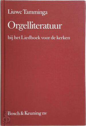 Orgelliteratuur bij het Liedboek voor de kerken - Liuwe Tamminga