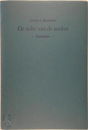 De stilte van de zoeker - Lenze L. Bouwers De stilte van de zoeker - Lenze L. Bouwers