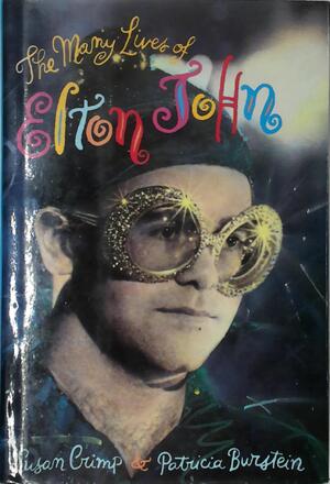 The Many Lives of Elton John - Susan Crimp, Patricia Burstein
