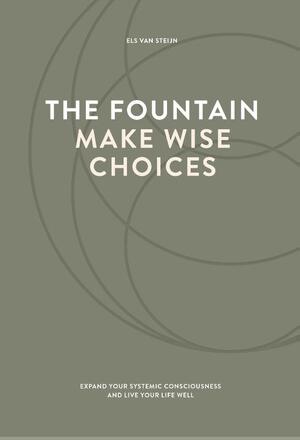 The fountain, make wise choices - Els van Steijn The fountain, make wise choices - Els van Steijn