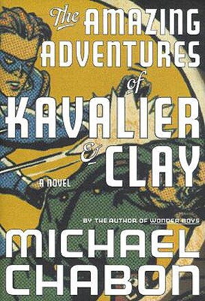The Amazing Adventures of Kavalier & Clay - Michael Chabon The Amazing Adventures of Kavalier & Clay - Michael Chabon