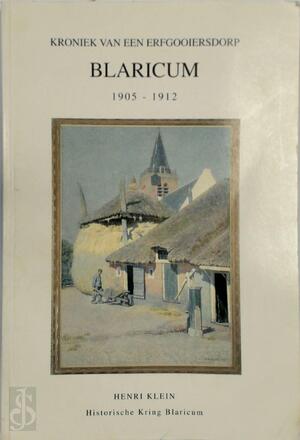 Kroniek van een erfgooiersdorp, Blaricum 1905-1912 - H. Klein