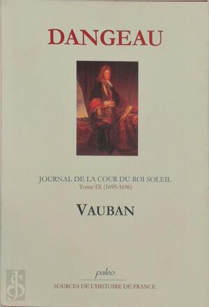 Journal du marquis de Dangeau - Philippe de Courcillon Marquis de Dangeau