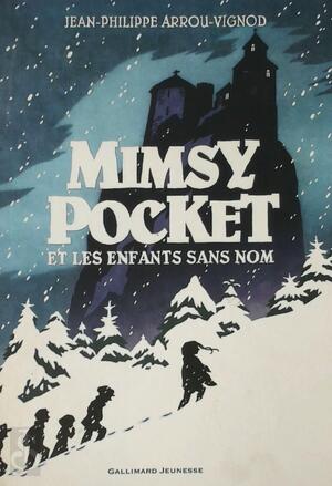 Mimsy Pocket et les enfants sans nom - Jean-Philippe Arrou-Vignod