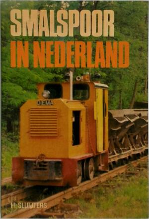 Smalspoor in Nederland - H. Sluijters
