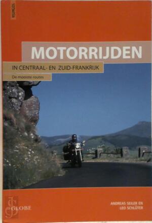 De mooiste motorroutes in Centraal- en Zuid-Frankrijk - Andreas Seiler, Andreas Leo Schlüter, Guido Elias