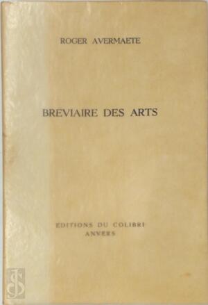 Bréviaire des arts [ex. H.C. déd. à Richard De Clerck] - Roger Avermaete