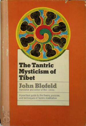 The Tantric Mysticism of Tibet - John Blofeld