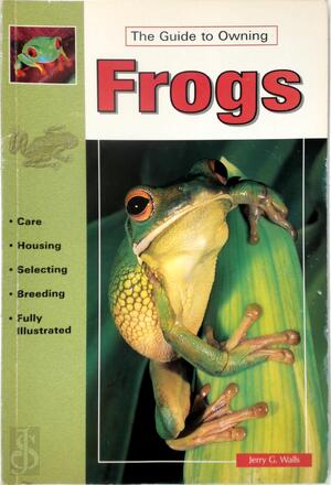 The Guide to Owning Frogs - Jerry G. Walls