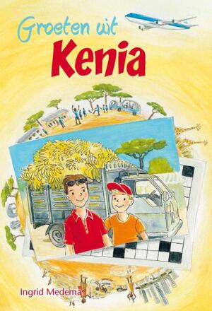 Groeten uit Kenia - Ingrid Medema Groeten uit Kenia - Ingrid Medema