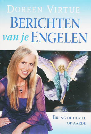 Berichten van je engelen - D. Virtue Berichten van je engelen - D. Virtue