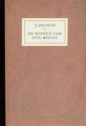 De wieken van den molen. - Jan Greshoff, Jan van Nijlen De wieken van den molen. - Jan Greshoff, Jan van Nijlen