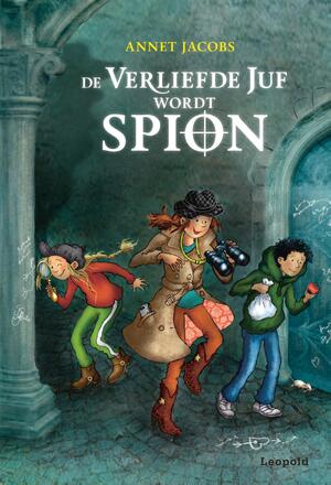 De verliefde juf wordt spion - Annet Jacobs De verliefde juf wordt spion - Annet Jacobs