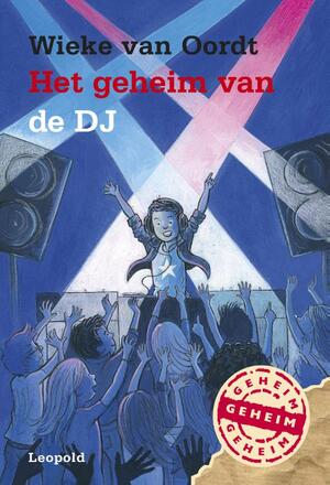 Het geheim van de DJ - Wieke van Oordt Het geheim van de DJ - Wieke van Oordt