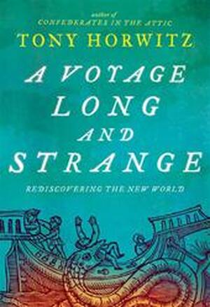 A Voyage Long and Strange - Tony Horwitz