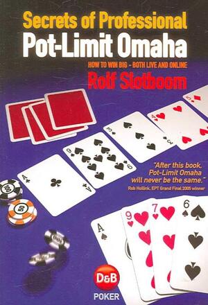 Secrets of Professional Pot-Limit Omaha - Rolf Slotboom