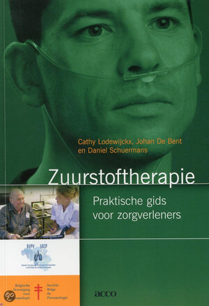 Zuurstoftherapie - C. Lodewijckx, J. De Bent, D. Schuermans Zuurstoftherapie - C. Lodewijckx, J. De Bent, D. Schuermans