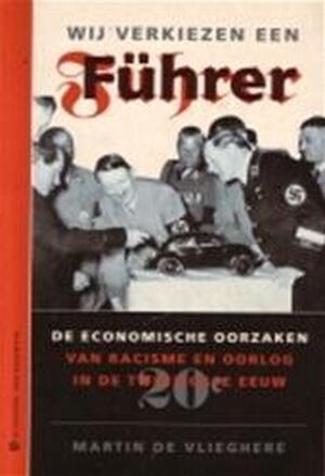 Wij verkiezen een Führer - Martin de Vlieghere Wij verkiezen een Führer - Martin de Vlieghere