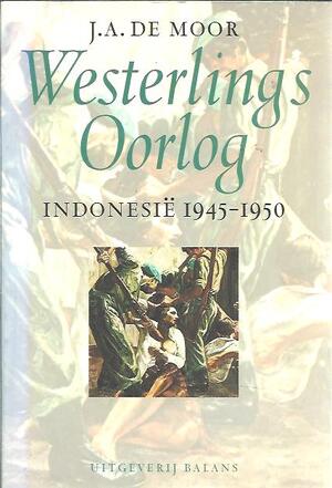 Westerling's Oorlog - J.A. de Moor Westerling's Oorlog - J.A. de Moor