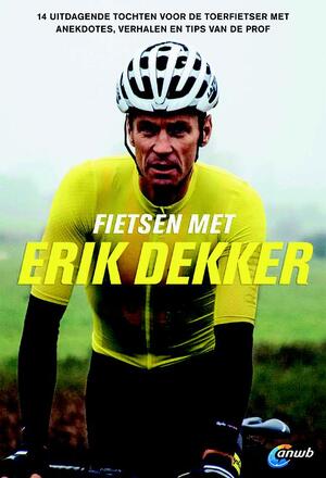 Fietsen met Erik Dekker - Erik Dekker