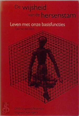 De wijsheid van de hersenstam - T. van den Berk De wijsheid van de hersenstam - T. van den Berk