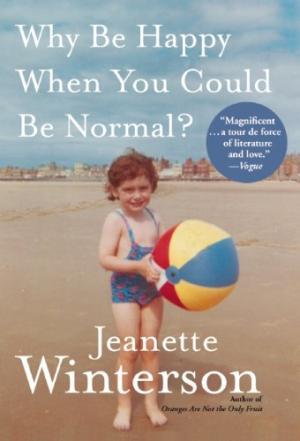 Why be happy when you could be normal? - Winterson J Why be happy when you could be normal? - Winterson J