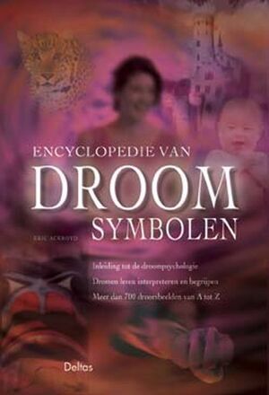 Encyclopedie van de droomsymbolen - E. Ackroyd Encyclopedie van de droomsymbolen - E. Ackroyd