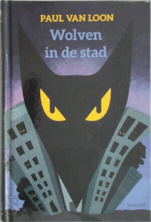 Wolven in de stad - Paul Van Loon