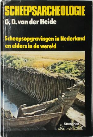 Scheepsarcheologie - C.D.VAN DER Heide